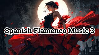 Spanish Flamenco Music | Passionate Guitar & Rhythms for Relaxation & Focus