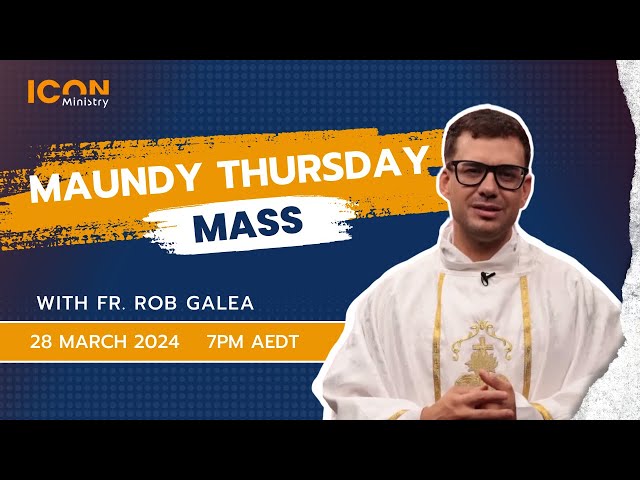 Easter Triduum | Mass of the Lord's Supper with Fr. Rob Galea 28/03/2024 class=