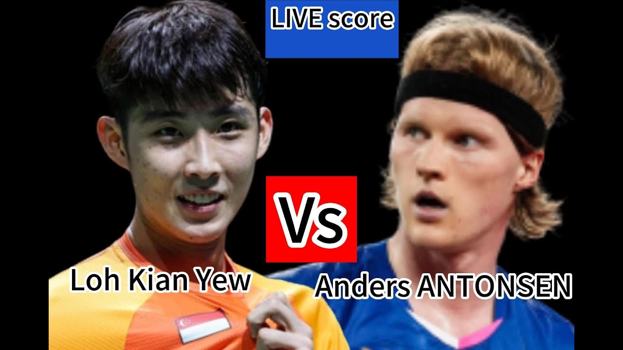 LIVE Score BADMINTOKorea Open 2023 Final 23/07/2023 LOH Kean Yew vs Anders ANTONSEN