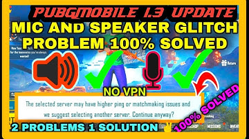 PUBG MOBILE MIC GLITCH PROBLEM SOLVED IN 1.3 UPDATE | PUBG MIC AND SPEAKER GLITCH PROBLEM SOLUTION |
