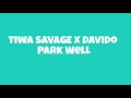 Tiwa Savage - Park Well ft. Davido (Lyrics)