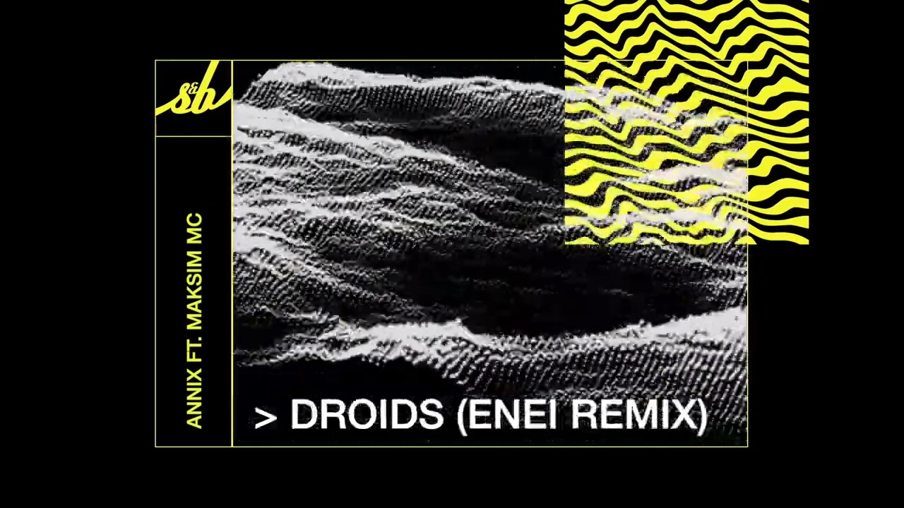 Watch Annix feat. Maksim MC - Droids (Enei Remix) on YouTube Watch Annix feat. Maksim MC - Droids (Enei Remix) on YouTube