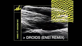 Annix feat. Maksim MC - Droids (Enei Remix)