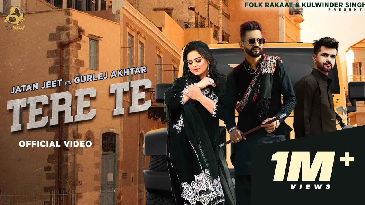 Tere Te (Official Video) Jatan Jeet ft Gurlez Akhtar | Latest Punjabi Songs 2022 | Folk Rakaat