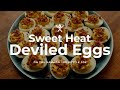 Sweet Heat Deviled Eggs