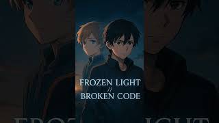 Frozen Light//Broken Code