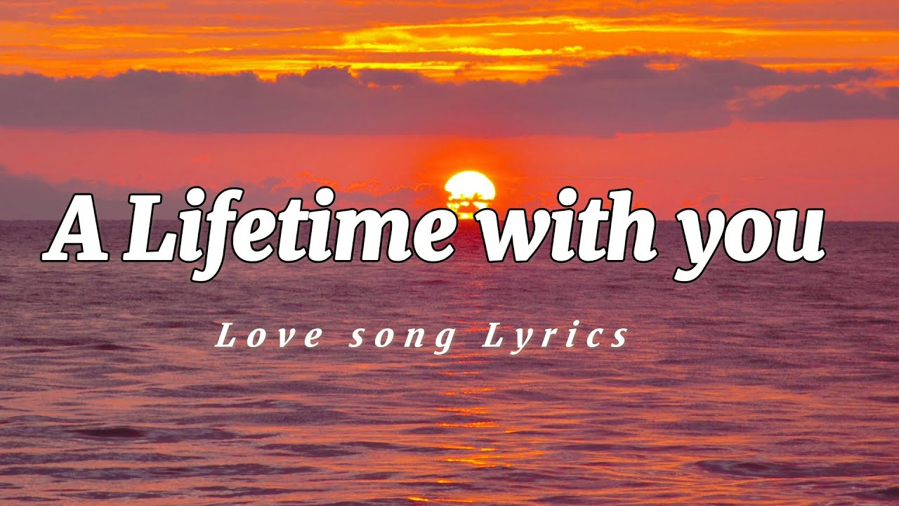 A Lifetime With You | Heartfelt Romantic Love Song (Original Lyrics ...