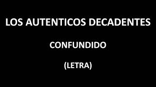 Los Auténticos Decadentes - Confundido (Letra/Lyrics)