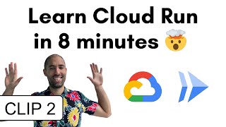 Learn Google Cloud Run in 8 minutes