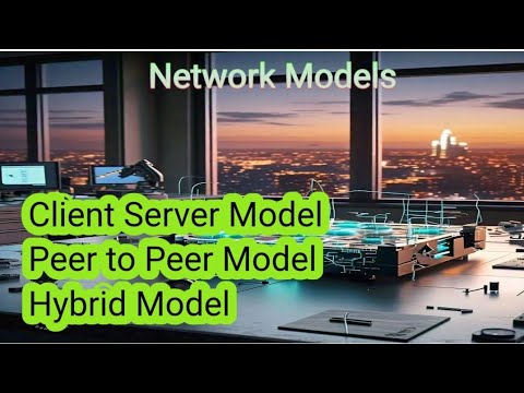 Network Models / Client Server Model / Peer to Peer Model / Hybrid ...