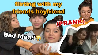 Flirting with my friends boyfriend prank (she kicked us out)