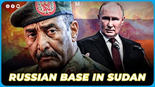 RUSSIANS WANT TO BUILD A NAVAL MILITARY BASE IN SUDAN