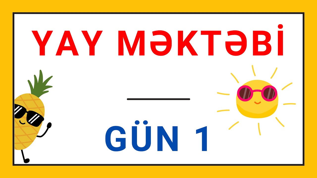 Canlı dərs - Rəqəmsal Yay Məktəbi (4-dən 5-ə) - Gün 1