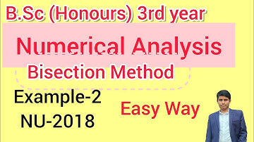 Numerical Analysis//Bisection Method ( দ্বিবিভক্তি পদ্ধতি)// উদাহরণ -২//Nu-2018// Honours 3rd year