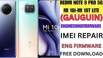 REDMI NOTE 9 PRO 5G MI 10I MI 10T LITE ENG FIRMWARE (GAUGUIN)ENGINEENING FIRMWARE FREE DOWNLOAD