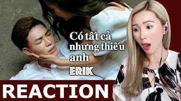 Phản ứng khi xem MV ERIK - Có Tất Cả Nhưng Thiếu Anh l KIM REACTION