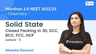 Solid State | Closed Packing in 3D, SCC, BCC, FCC, HCP | L5 | NEET 2022/23 | Akansha Karnwal