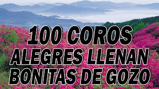 100 Coros Alegres Llenan Bonitas De Gozo  Coros Pentecostales Viejitos Pero Bonitos