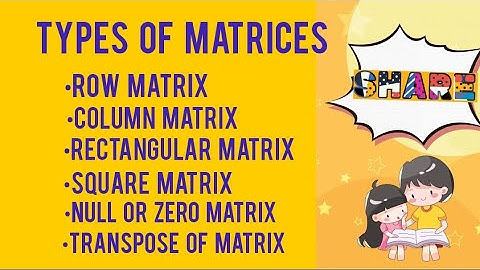 Def of row , column , rectangular , square , null and transpose of matrix