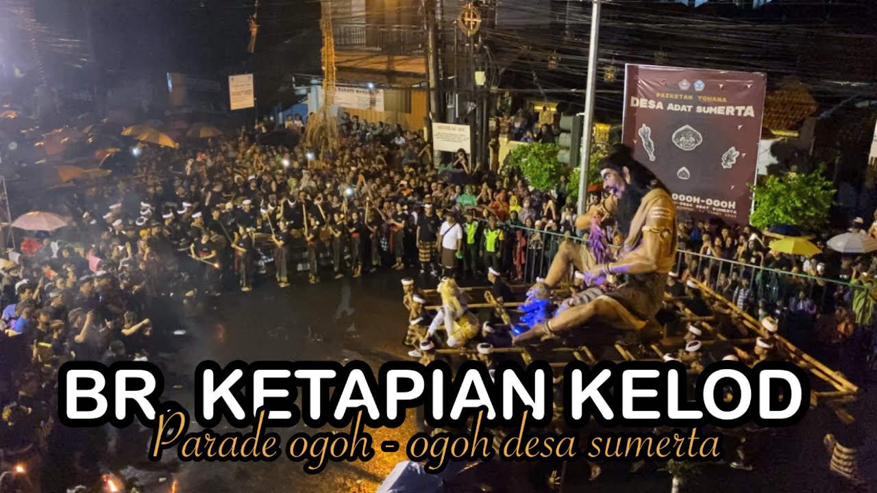 Ogoh - ogoh Br. Ketapian Kelod “Parade ogoh - ogoh desa adat sumerta”