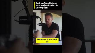 Andrew Tate on how he&#39;s helping women