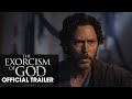 The Exorcism of God (2022 Movie) Official Trailer - Will Beinbrink, María Gabriela de Faría
