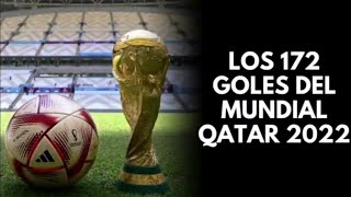 Los 172 Goles Del Mundial Qatar 2022