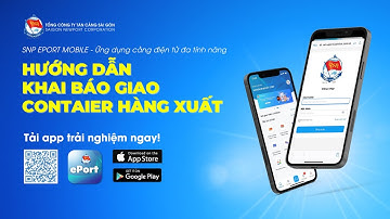 [#SNP_EPORTMOBILE] HƯỚNG DẪN KHAI BÁO GIAO CONTAINER HÀNG XUẤT