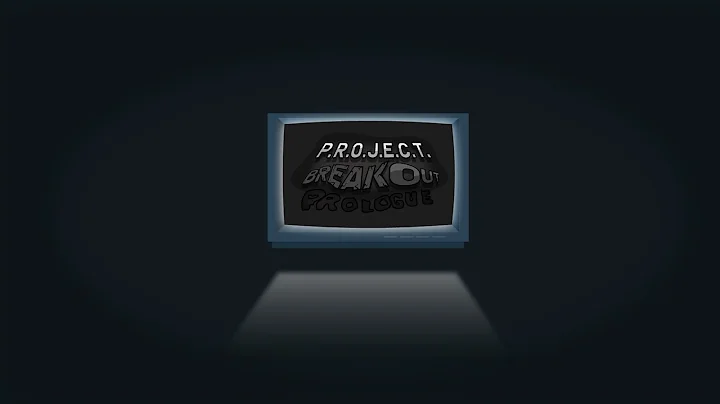 Project: Breakout | Prologue