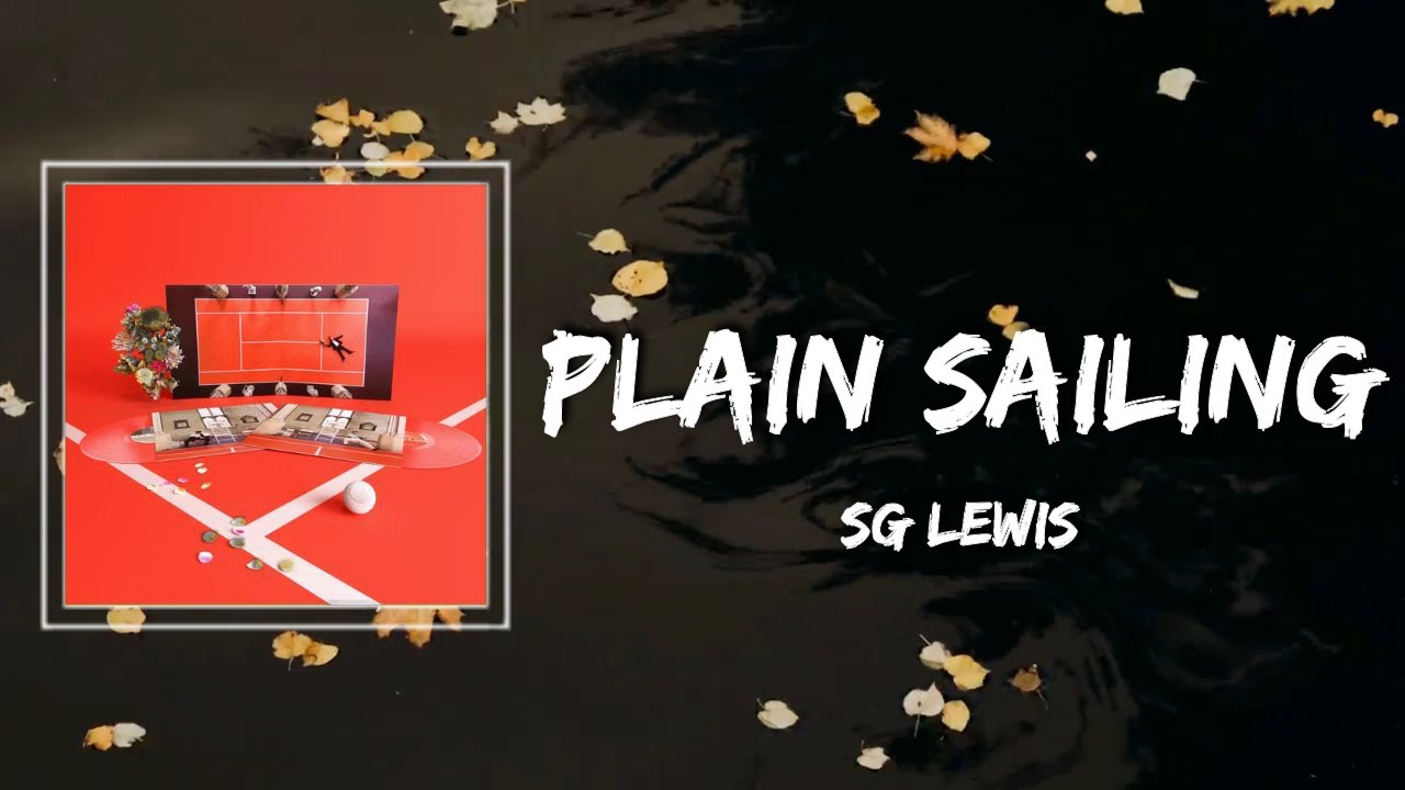 SG Lewis - Plain Sailing Lyrics 