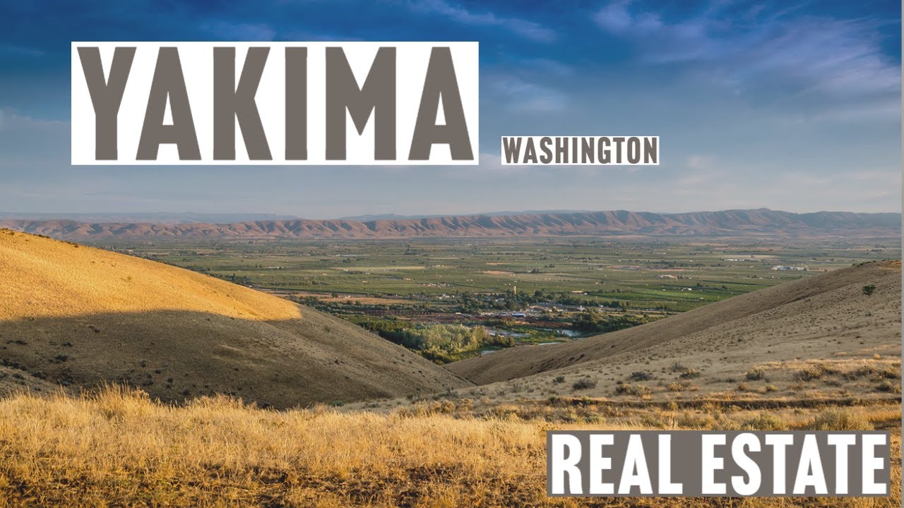 Why you should buy in real estate in Yakima Washington YouTube