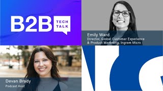 B2B Tech Talk Ep. 81: The Customer Experience Journey and Why it Matters