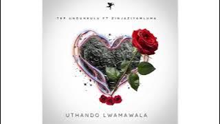 TKP UNdlunkulu ft Zinjaziyamluma   Uthando lwamawala