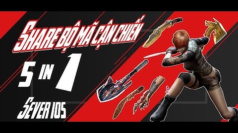 🔰SHARE Bộ Mã 5 in 1 cận chiến vip nhất sever ios | Hack CFL IOS Khoá Lại Lập