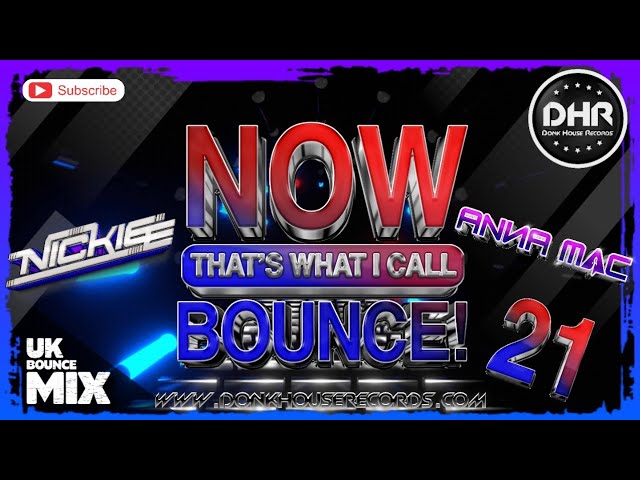 NOW! That's What I Call Bounce Volume 21 - Nickiee & Anna Mac - DHR class=