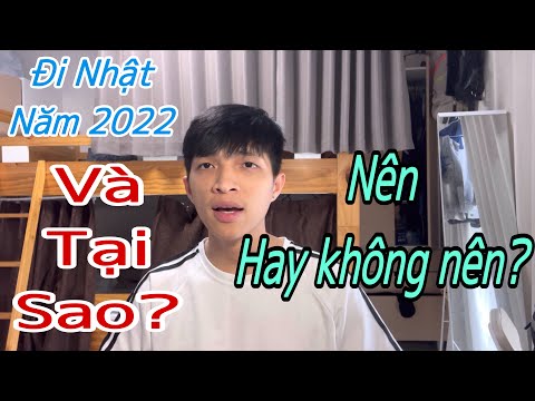 có tồn tại lí do nào KHÔNG NÊN đi XKLĐ Nhật năm 2022 không????