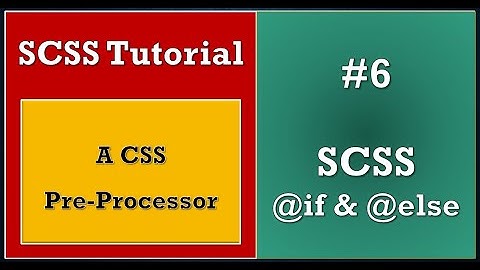 SCSS Tutorial | #6 I SCSS Flow Control with @if and @else | Conditionally Add CSS Property |