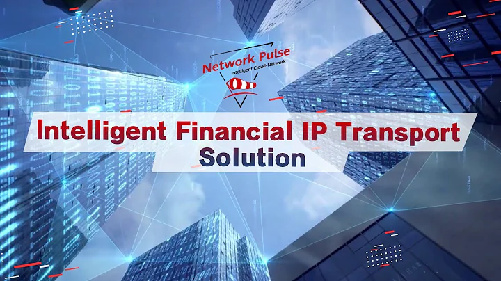 Intelligent Financial IP Transport Solution - DayDayNews