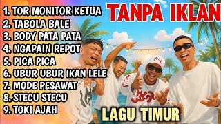 Download Lagu Lagu Timur Tor Monitor KETUA VIRAL TIKTOK | FULL ALBUM NO IKLAN!! MP3
