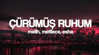 Çürümüş Ruhum - melih, mefilece, esha | Lyrics Resimi