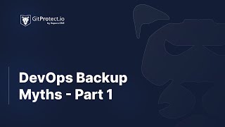 DevOps Backup Myths - Part 1