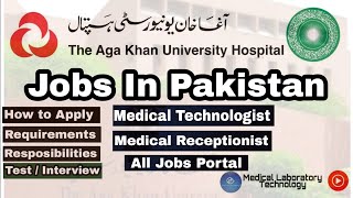 Jobs in Aga Khan Hospital | Medical Technologist | Medical Receptionist | All Jobs | MLT Jobs in Aga Khan Hospital | Medical Technologist | Medical Receptionist | All Jobs | MLT