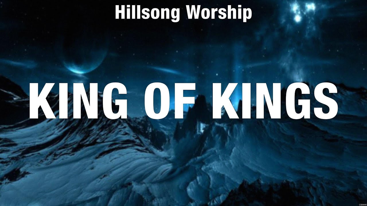 Hillsong Worship - King Of Kings (Lyrics) Casting Crowns, Hillsong ...