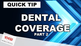 Quick Tip : How Dental Insurances Cover Your Dental Visit | View Mobile Dental