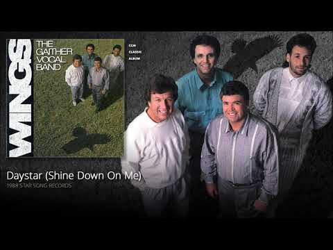 Gaither Vocal Band - Daystar (Shine Down On Me)