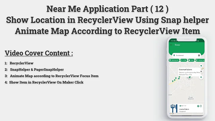 Near Me| Show Places in RecyclerView Using SnapHelper & Animate Map Using Current Focus Item Part 12