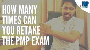How many times can you retake the PMP exam if you fail it the first time?