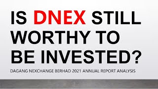 IS DNEX STILL WORTHY TO BE INVESTED? | FY2021 ANNUAL REPORT ANALYSIS
