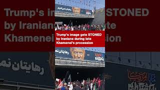 Trump's image gets STONED by Iranians during late  Khamenei's procession