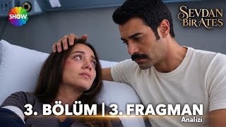 Sevdan Bir Ateş 3. 3. Fragmanı “Seni Tekrar Kaybedemem Leyla\